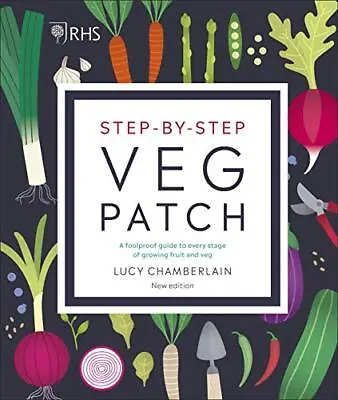 RHS Step-by-Step Veg Patch: A Foolproof Guide To Every S... By Chamberlain Lucy • £8.49