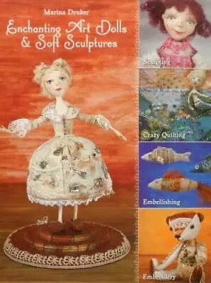 Enchanting Art Dolls And Soft Sculptures: Sculpting X2022 Crazy  - ACCEPTABLE • $4.57