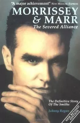 Morrissey & Marr: The Severed Alliance By Rogan Johnny • $7.04