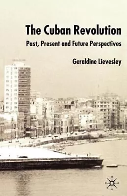 The Cuban Revolution : Past Present And Future Perspectives Pape • $10.32