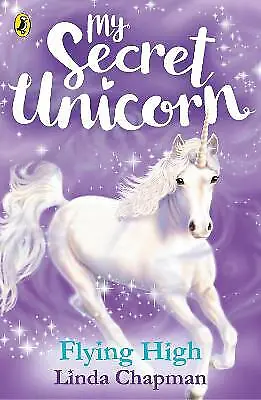 My Secret Unicorn: Flying High (My Secret Unicorn 3)-Chapman Linda-paperback-0 • £2.72