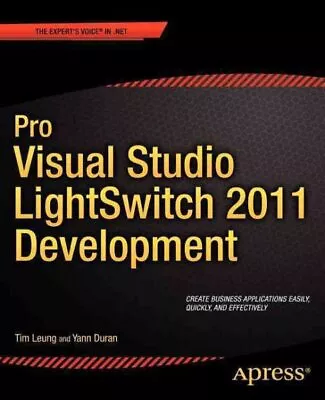 Pro Visual Studio LightSwitch 2011 Development Paperback By Leung Tim; Dura... • $42.34