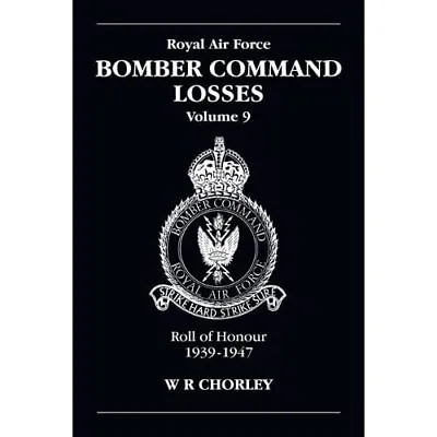 RAF Bomber Command Losses: Roll Of Honour 1939-1947 V. - Paperback NEW Chorley • £18.74