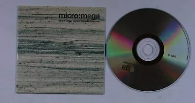 £8.16 • Buy 2005 Micro:Mega Where We Go We Don't Need It Anymore F Adv Cardcover CD E