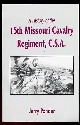 Civil War - History 15th Cavalry Regiment C.S.A. By Ponder 1862-1865 • $17.95