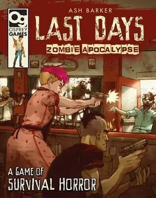 Last Days: Zombie Apocalypse: A Game Of Survival Horror By Barker Ash NEW Book • £15.59