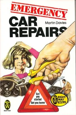 Emergency Car Repairs (Right Way)-Martin Davies • £4.87