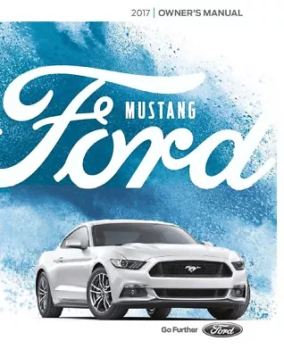 2017 Ford Mustang Owners Manual User Guide • $37.99