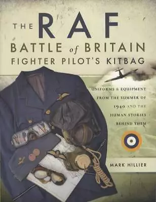 The RAF Battle Of Britain Fighter Pilot's Kitbag : Uniforms And Equipment ... • $48.81