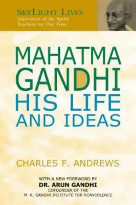Mahatma Gandhi: His Life And Ideas By Andrews Charles F. • $6.25