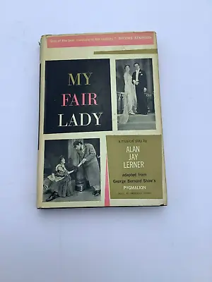 My Fair Lady: A Musical Play By Alan Jay Lerner. 1956 HC/DJ 1st Printing • $12