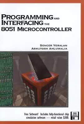 Programming And Interfacing The 8051 Microcontroller: With Disk • $10.14