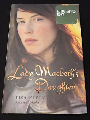 LADY MACBETH'S DAUGHTER By Lisa Klein - Hardcover Autographed Copy • $29.99