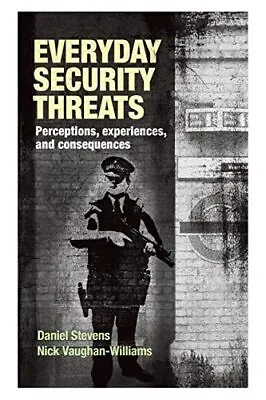 Everyday Security Threats: Percepti... Vaughan-William • £6.99