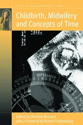 Childbirth Midwifery And Concepts Of Time (Fertility Reproduct • £30.99