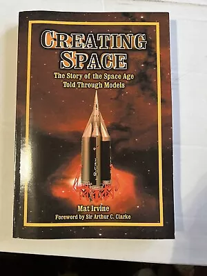 Apogee Books Space Ser.: Creating Space : The Story Of The Space Age Through... • $12.99