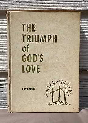 The Triumph Of God's Love By E. G. White Gift Edition 1957 Hardcover • $19.99