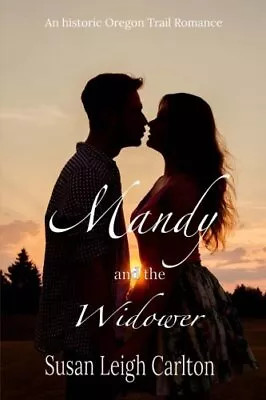 MANDY AND THE WIDOWER: HISTORIC TIME TRAVEL ROMANCE By Susan Leigh Carlton *NEW* • $26.75