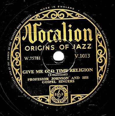 £18 • Buy Professor Johnson  Gospel 78   Give Me Old Time Religion  Uk Vocalion V1013 E/e+