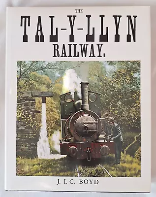 The Tal-Y-Llyn Railway By J I C Boyd. 1988. Wild Swan Publications. Narrow Gauge • £29.99