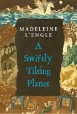 A Swiftly Tilting Planet [A Wrinkle In Time Quintet 4]  L'Engle Madeleine • $3.99