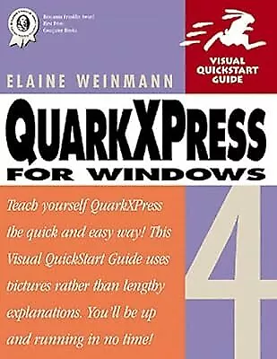 QuarkXPress 4 For Windows (Visual QuickStart Guides) Weinmann Elaine Used; Go • £3.16