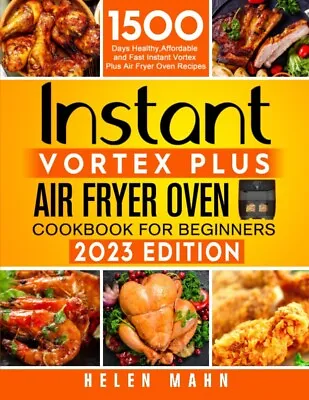 Instant Vortex Plus Air Fryer Oven Cookbook Beginners: 1500 Days HealthyAfforda • $25.99