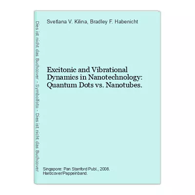 Excitonic And Vibrational Dynamics In Nanotechnology: Quantum Dots Vs. Nanotubes • £25.57