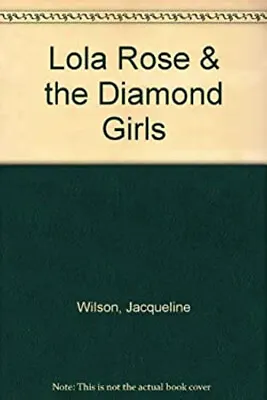 £4.55 • Buy Lola Rose; The Diamond Girls Paperback Jacqueline Wilson