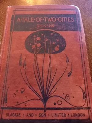 A TALE OF TWO CITIES CHARLES DICKENS  Early 1940s Published By Blackie And Son L • £1