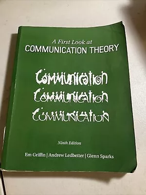 A First Look At Communication Theory By Andrew M. Ledbetter Em Griffin And... • $25