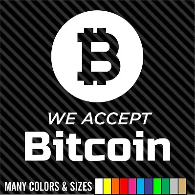 We Accept Bitcoin Vinyl Decal Sticker Business Window Wall Front Desk Decal • $46.14