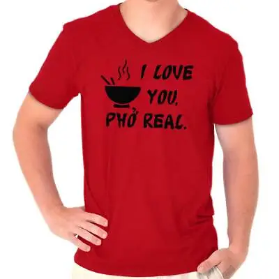 I Love You Pho Real Funny Vietnamese Ramen V-Neck T Shirts Tees For Men Women • $19.99