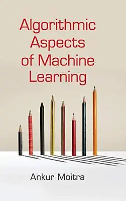 £58.80 • Buy Algorithmic Aspects Of Machine Learning By Ankur Moitra