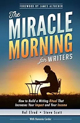 The Miracle Morning For Writers: How To Build A Writing Ritual... By Scott S.J. • £10.30