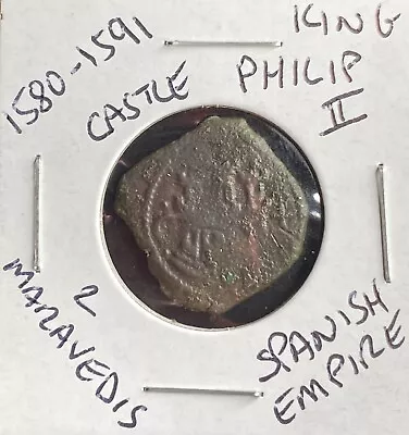 1580-1591 Spanish Coin 450 Years Old 2 Maravedis King Philip II Medieval Genuine • $34