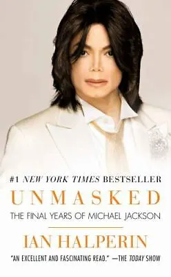 Unmasked : The Final Years Of Michael Jackson By Ian Halperin (2009) BRAND NEW • $7.99