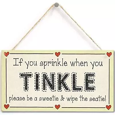 If You Sprinkle When You Tinkle Please Be A Sweetie & Wipe The Seatie Funny Bat • £16.87