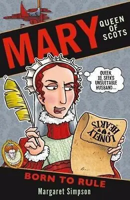 Mary Queen Of Scots: Born To Rule: 1 Simpson Margaret New Condition Book • £3.89