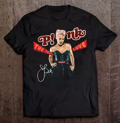 P!nk Pink The True Love Album Signature Music Tee Unisex T-Shirt All Size • $16.99