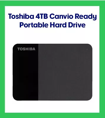 Toshiba 4TB External Hard Drive Portable Canvio Ready SuperSpeed USB 3.2 • $169