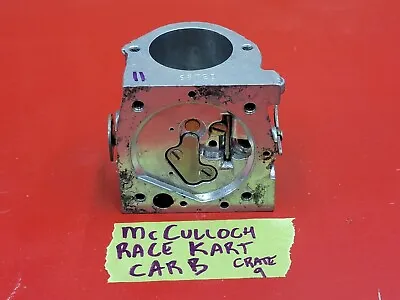 McCULLOCH RACE GO KART CARBURETOR CARB BODY VINTAGE RACING MC 101 91 92 93 #11 • $26.99