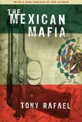 The Mexican Mafia - Paperback By Rafael Tony - VERY GOOD • $6.14