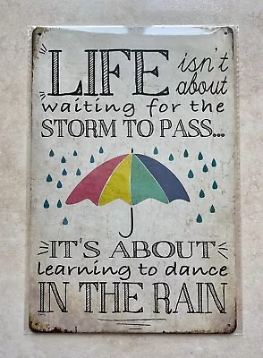 Life Isnt Waiting For Storm To Pass Its Dancing In The Rain Metal Sign Man Cave • £5.99