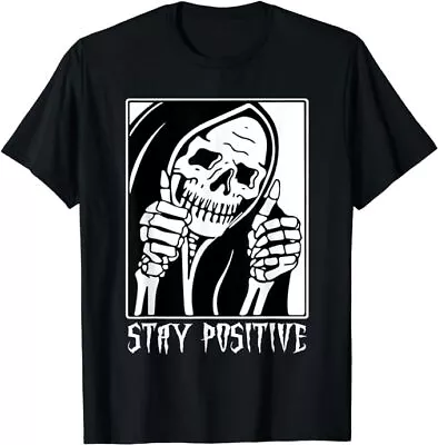 NEW LIMITED Stay Positive Skeleton Funny Grim Reaper Skull T-shirt Size S-5XL • $14.99