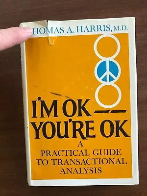 I’m Ok-You’re Ok; Thomas A. Harris M.D.; 1969; Harper & Row; HC DJ Good • $5.99