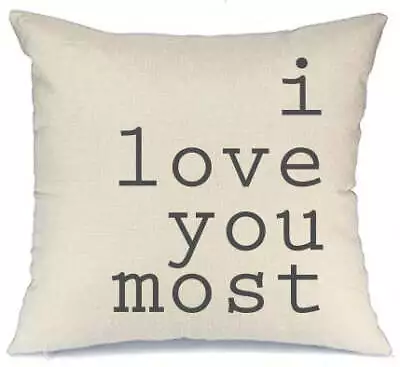 I Love You Most Pillow Cover 18x18 Inch • $14.99