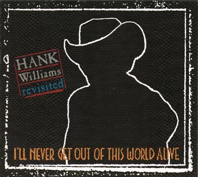 Various Artists I'll Never Get Out Of This World Alive (Hank Williams Revisited • £5.66