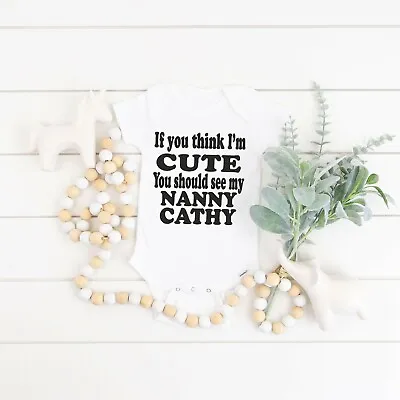 £7.99 • Buy Think I'm Cute See My Nanny Nana Nanna Personalised New Baby Vest Grow Boy Girl