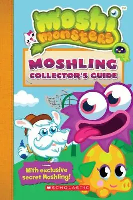 Moshi Monsters: Moshling Collector's Guide- Paperback Scholastic 9780545348409 • $4.54